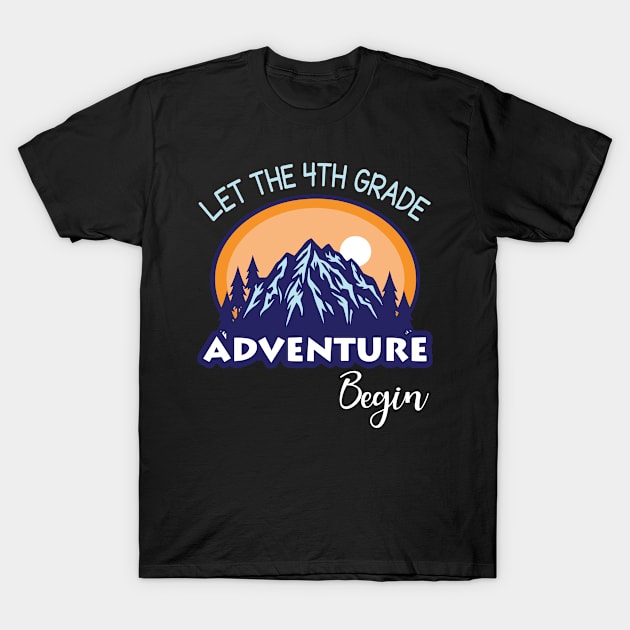 Let The 4th Grade Adventure Begin Student Back To School Day T-Shirt by Cowan79